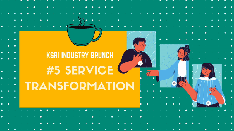 KSRI Industry Brunch Digital Service Transformation